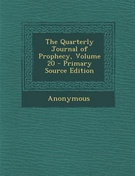 Paperback The Quarterly Journal of Prophecy, Volume 20 Book