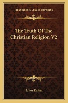 Paperback The Truth Of The Christian Religion V2 Book