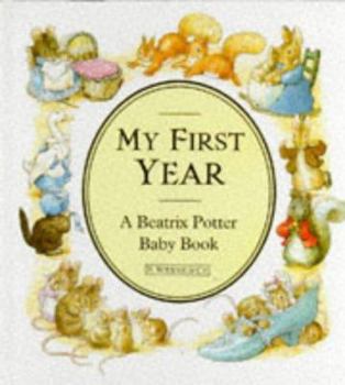 Hardcover My First Year: A Beatrix Potter Baby Book