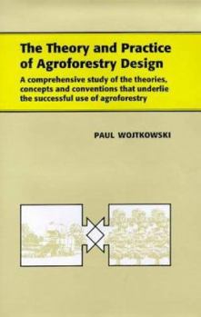 Paperback The Theory and Practice of Agroforestry Design? Book