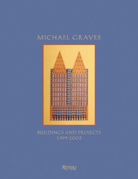 Hardcover Michael Graves Buildings and Projects: 1995-2003 Book