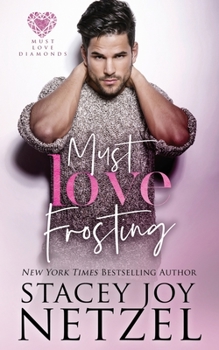 Must Love Frosting : Must Love Diamonds Book 1 - Book #1 of the Must Love Diamonds