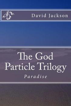 Paperback The God Particle Trilogy: Paradise Book