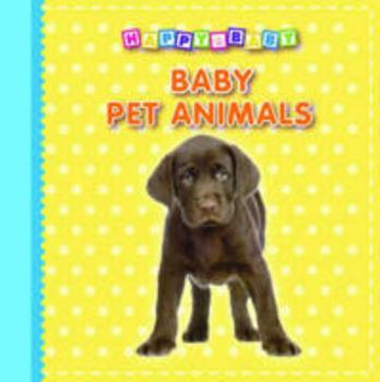 Board book Baby Animals: Pets Book