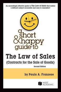 Franzese's A Short & Happy Guide to the Law of Sales (Contracts for the Sale of Goods), 2d