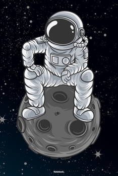 Notebook: Space Astronaut on Moon Journal Galaxy Universe Cosmos Composition Book Spaceman Gift