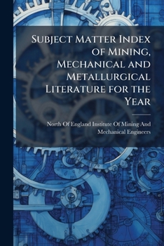 Paperback Subject Matter Index of Mining, Mechanical and Metallurgical Literature for the Year Book