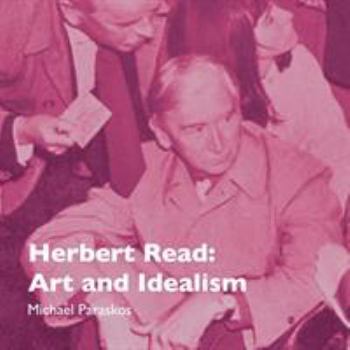 Paperback Herbert Read: Art and Idealism Book