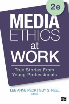 Media Ethics at Work: True Stories from Young Professionals