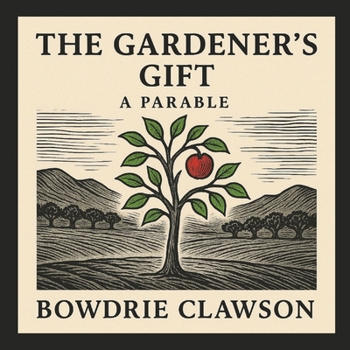 Paperback The Gardener's Gift: A Parable Book
