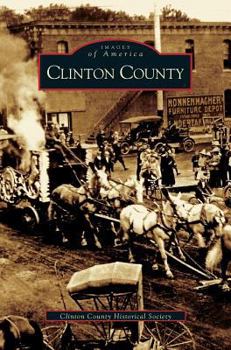 Clinton County - Book  of the Images of America: Iowa