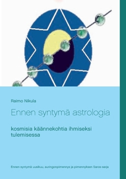 Paperback Ennen syntymä astrologia: kosmisia käännekohtia ihmiseksi tulemisessa [Finnish] Book