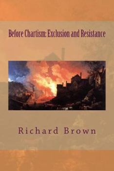 Paperback Before Chartism: Exclusion and Resistance Book