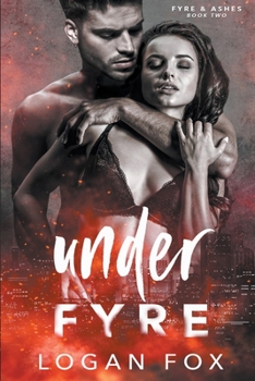 Under Fyre - Book #2 of the Fyre & Ashes