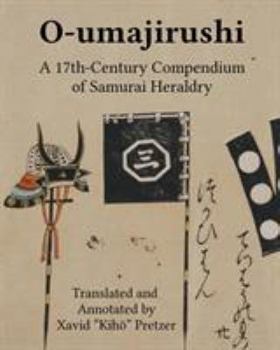 Paperback O-umajirushi: A 17th-Century Compendium of Samurai Heraldry Book