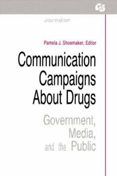 Paperback Communication Campaigns about Drugs: Government, Media, and the Public Book