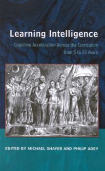Learning Intelligence: Cognitive Acceleration across the Curriculum from 5 to 15 Years
