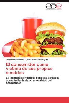 Paperback El Consumidor Como Victima de Sus Propios Sentidos [Spanish] Book