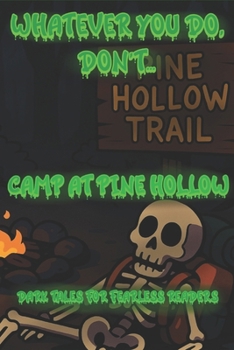 Paperback Whatever You Do, Don't...Camp At Pine Hollow: A Childrens Horror Adventure Book