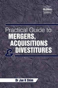 Paperback A Practical Guide to Mergers, Acquisitions and Divestitures Book