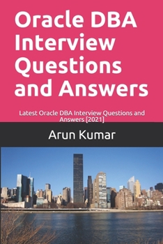 Paperback Oracle DBA Interview Questions and Answers: Latest Oracle DBA Interview Questions and Answers [2021] Book