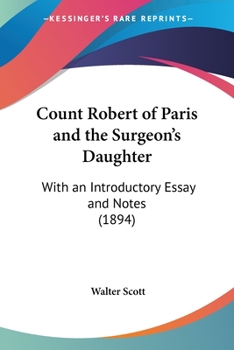 Count Robert of Paris: [and] The surgeon's daughter
