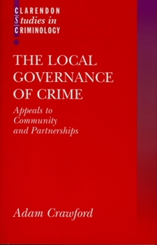 Paperback The Local Governance of Crime: Appeals to Community and Partnerships Book