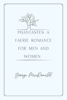 Phantastes: A Faerie Romance for Men and Women: Gold Deluxe Edition