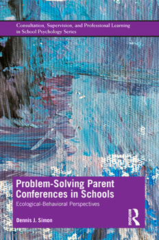 Hardcover Problem-Solving Parent Conferences in Schools: Ecological-Behavioral Perspectives Book