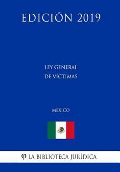 Paperback Ley General de V?ctimas (M?xico) (Edici?n 2019) [Spanish] Book