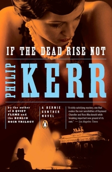 If the Dead Rise Not - Book #6 of the Bernie Gunther
