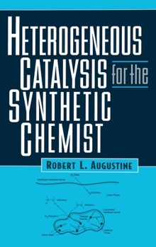 Hardcover Heterogeneous Catalysis for the Synthetic Chemist Book