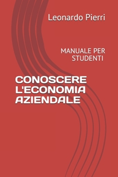 Paperback Conoscere L'economia: Improvvisare non porta guadagno - per giovani imprenditori (e non) [Italian] Book