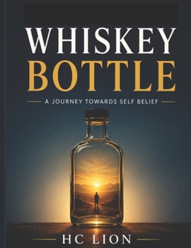 Paperback Whiskey Bottle: A Journey towards Self Belief Book