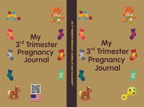 Hardcover My 3rd Trimester Pregnancy Journal: Intentionally Designed for you to document the final weeks before baby arrives Book