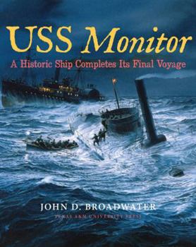 USS Monitor: A Historic Ship Completes Its Final Voyage - Book  of the Ed Rachal Foundation Nautical Archaeology Series