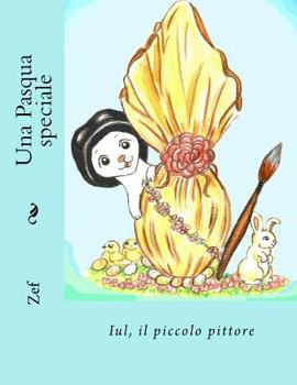 Paperback Una Pasqua speciale: Iul, il piccolo pittore [Italian] Book