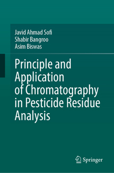 Hardcover Principle and Application of Chromatography in Pesticide Residue Analysis Book