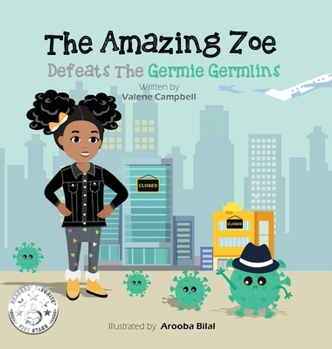 Hardcover The Amazing Zoe: Defeats The Germie Germlins Book