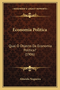 Paperback Economia Politica: Qual O Objecto Da Economia Politica? (1906) [Portuguese] Book