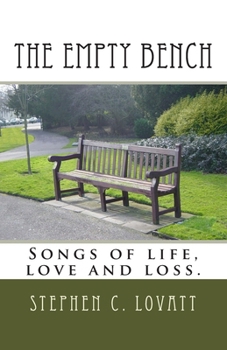 Paperback The Empty Bench: Songs of life, love and loss. Book