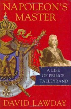 Hardcover Napoleon's Master: A Life of Prince Talleyrand Book