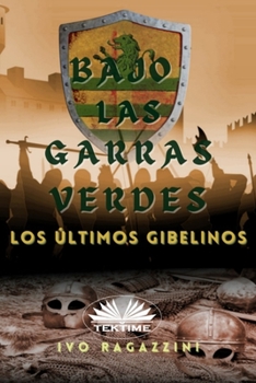 Paperback Bajo las garras verdes: Los últimos gibelinos [Spanish] Book