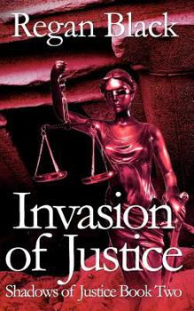 Invasion of Justice (Shadows of Justice, Book 2) - Book #2 of the Shadows of Justice