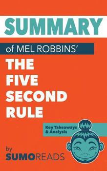 Paperback Summary of Mel Robbins' The Five Second Rule: Key Takeaways & Analysis Book