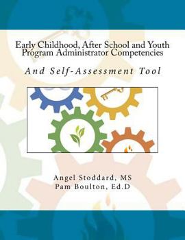 Paperback Early Childhood, After School and Youth Program Administrator Competencies: And Self-Assessment Tool Book