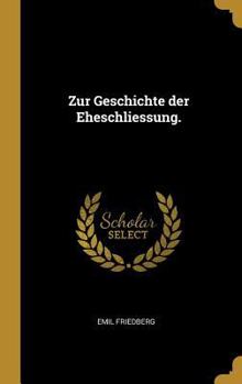Hardcover Zur Geschichte der Eheschliessung. [German] Book
