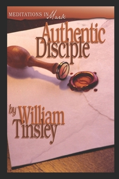 Paperback Authentic Disciple: Meditations in Mark Book