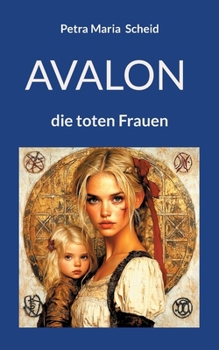 Paperback Avalon - die toten Frauen: Heilung durch Rache [German] Book