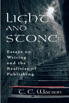 Paperback Light and Stone: Essays on Writing and the Realities of Publishing Book